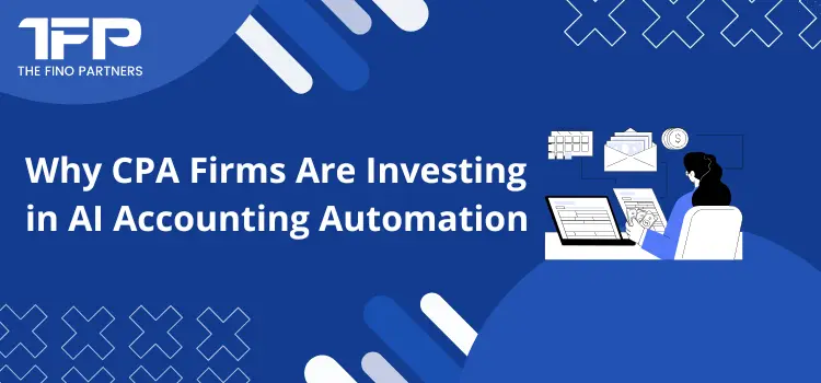 Why CPA Firms Are Investing in AI Accounting Automation